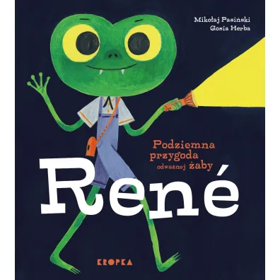 Podziemna przygoda odwa�nej �aby Rene