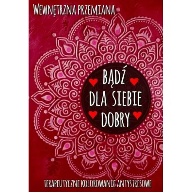Wewn�trzna przemiana. B�d� dla siebie dobry