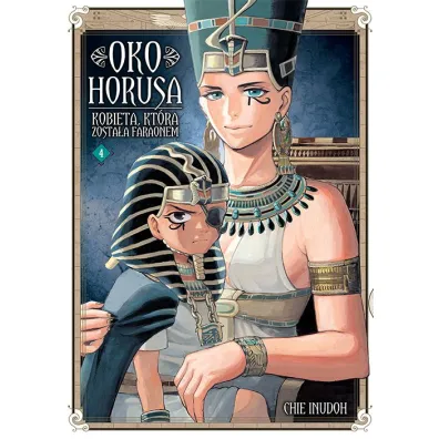 Oko Horusa. Kobieta, kt�ra zosta�a faraonem. Tom 4 - Chie Inudoh
