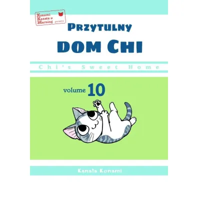Chi`s Sweet Home. Przytulny dom Chi. Tom 10 - Konami Kanata