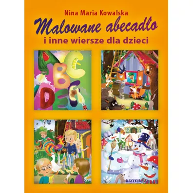 Malowane abecad�o i inne wiersze dla dzieci - Nina Maria Kowalska