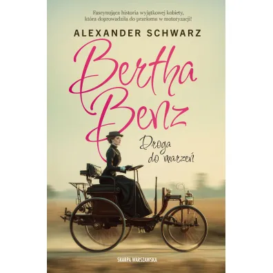 Bertha Benz. Droga do marze�
