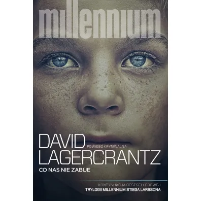 Co nas nie zabije. Millennium. Tom 4 - David Lagercrantz