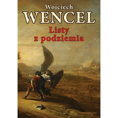Listy z podziemia - Wojciech Wencel
