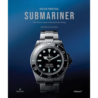 Oyster. Perpetual Submariner. The Watch that unlocked the deep wer. angielska - Nicholas Foulkes
