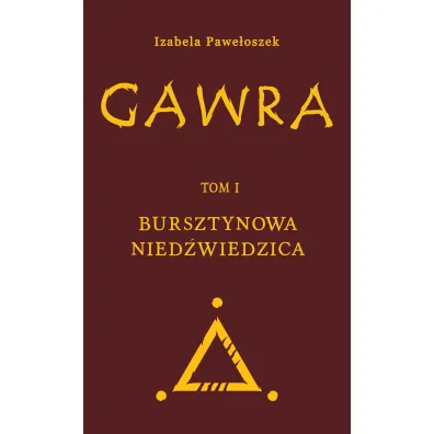 Gawra. Tom 1. Bursztynowa Nied�wiedzica