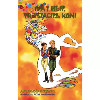 Ida i Filip. Przyjaciel koni - Magdalena Zar�bska