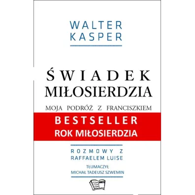 �wiadek mi�osierdzia. Moja podr� z Franciszkiem - Walter Kasper