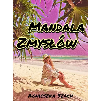 Mandala zmysw - Agnieszka  Szach
