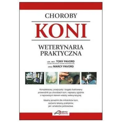 Choroby koni. Weterynaria praktyczna - T i M Pavord