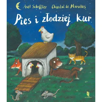 Pies i z�odziej kur - Axel Scheffler, Chantal  Marolles De