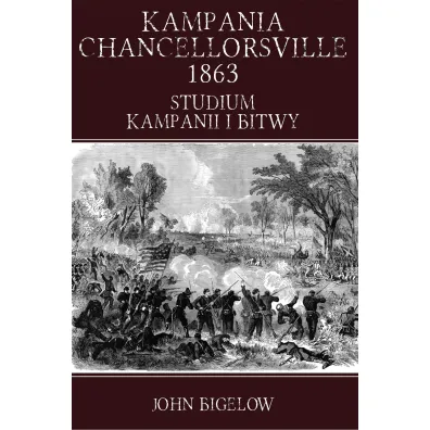 Kampania Chancellorsville 1863 - John Bigelow