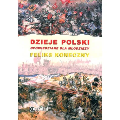 Dzieje Polski opowiedziane dla m�odzie�y - Feliks Koneczny