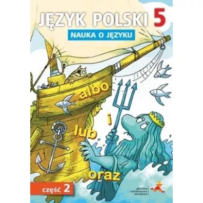 Nauka o jzyku. Jzyk polski 5. wiczenia. Cz 2. Szkoa podstawowa - Agnieszka Gorzaczyska-Mrz, Anna Halasz, M. Szulc, Piotr Borys