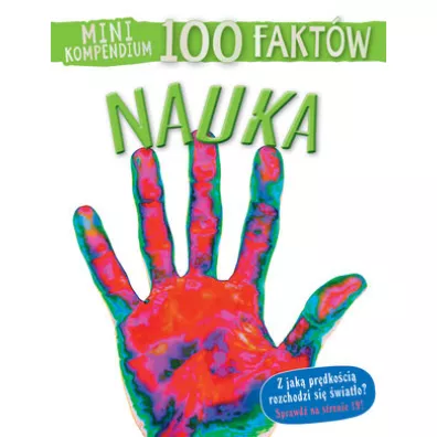 Mini kompendium 100 fakt�w. Nauka - Steve Parker