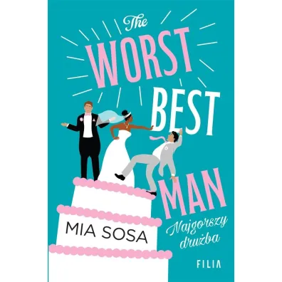 The Worst Best Men. Najgorszy dru�ba - Mia  Sosa