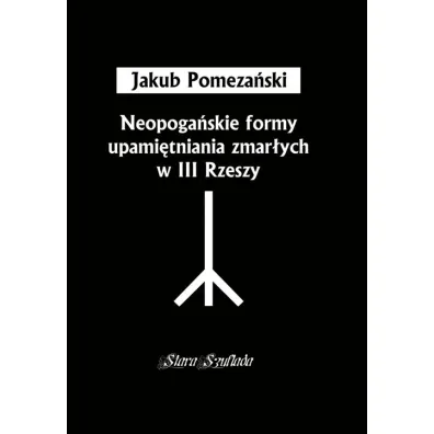 Neopoga�skie formy upami�tniania zmar�ych w III Rzeszy - Jakub  Pomeza�ski