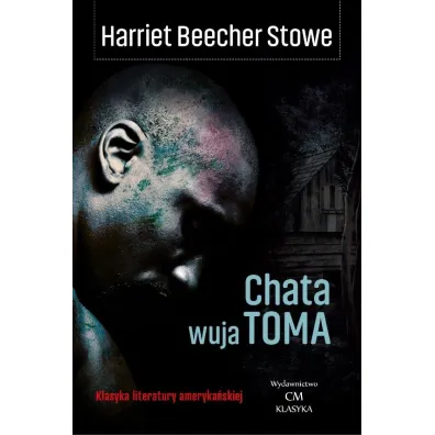 Chata wuja Toma - Harriet Beecher Stowe
