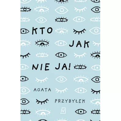 Kto jak nie ja! D�u�sza przerwa. Tom 2 - Agata Przyby�ek