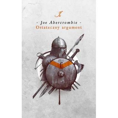 Ostateczny argument. Cykl Pierwsze Prawo. Ksi�ga 3 - Joe Abercrombie