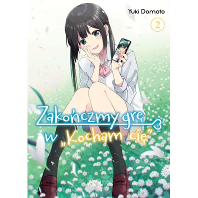 Zako�czmy gr� w "Kocham ci�". Tom 2 - Yuki Domoto