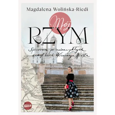 M�j Rzym. Spacerem po niezwyk�ych zak�tkach Wiecznego Miasta