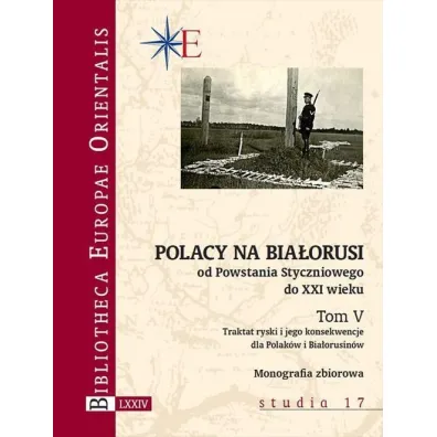 Polacy na Bia�orusi. Od Powstania Styczniowego do XXI wieku. Tom 5