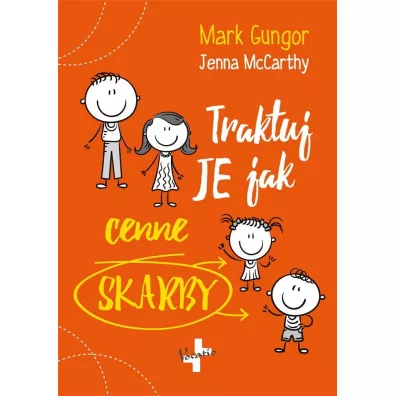 Traktuj je jak cenne skarby - Mark Gungor, Jenna  McCarthy