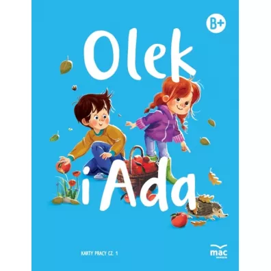 Pakiet Olek i Ada. Szeciolatek. Poziom B+: Ksizka, Karty pracy 1-5, Wyprawka plastyczna