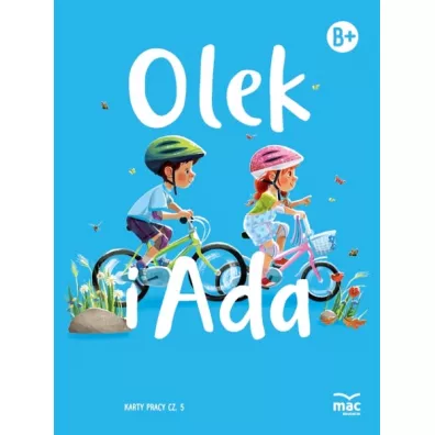 Pakiet Olek i Ada. Szeciolatek. Poziom B+: Ksizka, Karty pracy 1-5, Wyprawka plastyczna