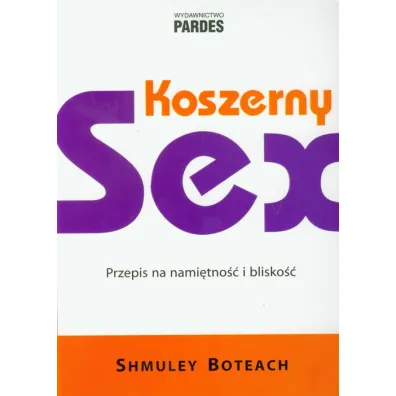Koszerny sex Przepis na nami�tno�� i blisko�� - Boteach Shmuley
