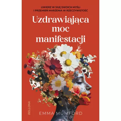 Uzdrawiaj�ca moc manifestacji - Emma  Mumford