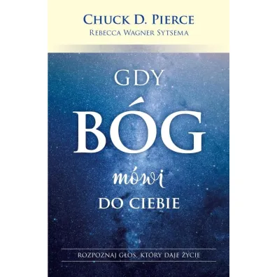 Gdy B�g m�wi do Ciebie - Chuck D Pierce, Rebecca Wagner Sytsema
