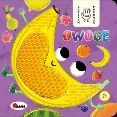 Owoce. Dotykam, poznaj�