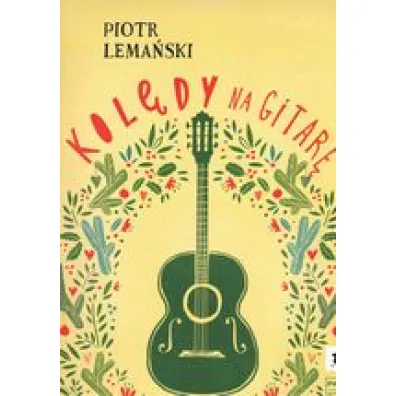 Kol�dy na gitar� - Piotr  Lema�ski