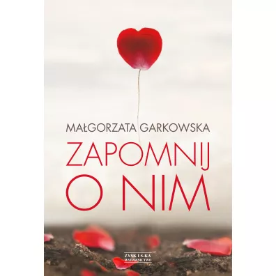 Zapomnij O Nim - Ma�gorzata Garkowska