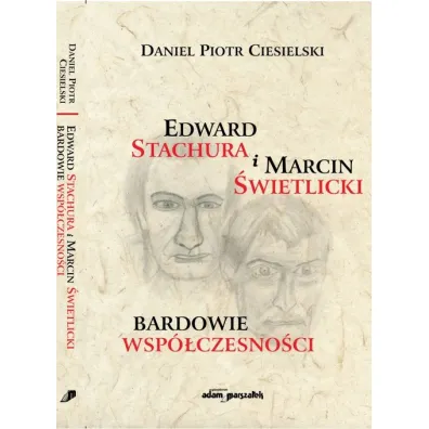Edward Stachura i Marcin �wietlicki. Bardowie wsp�czesno�ci - Daniel Piotr Ciesielski