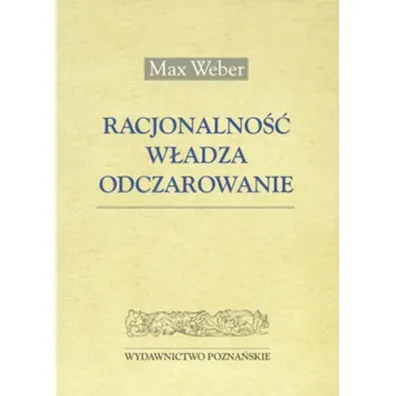 Racjonalno�c w�adza odczarowanie - Max Weber