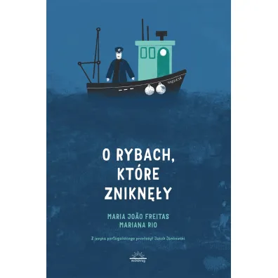 O rybach, kt�re znikn�y - Maria  Joao Freitas