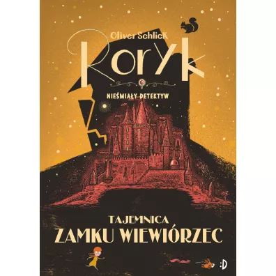 Tajemnica zamku Wiewi�rzec. Roryk. Nie�mia�y detektyw. Tom 3 - Oliver  Schlick