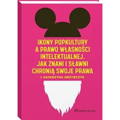 Ikony popkultury a prawo w�asno�ci intelektualnej. Jak znani i s�awni chroni� swoje prawa