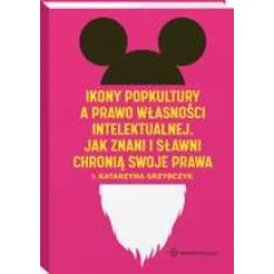 Ikony popkultury a prawo w�asno�ci intelektualnej. Jak znani i s�awni chroni� swoje prawa