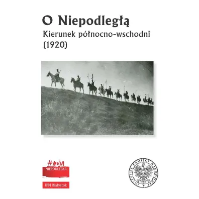 O Niepodleg��. Kierunek p�nocno-wschodni (1920)