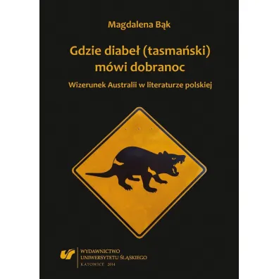 Gdzie diabe� (tasma�ski) m�wi dobranoc. Wizerunek - Magdalena B�k