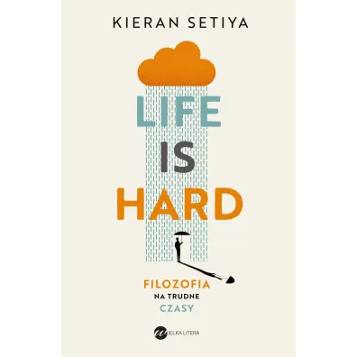Life is Hard - Kieran Setiya