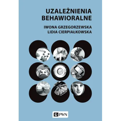 Uzale�nienia behawioralne - Iwona Grzegorzewska, Lidia Cierpia�kowska
