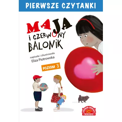 Pierwsze Czytanki. Maja i czerwony balonik. Poziom 3 - Eliza Piotrowska