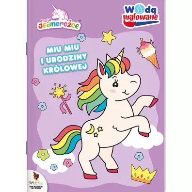 Miu Miu i urodziny kr�lowej. Moje Jednoro�ce. Wod� malowane
