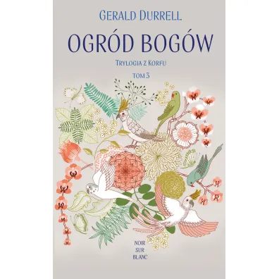 Ogr�d bog�w. Trylogia z Korfu. Tom 3 - Gerald Durrell