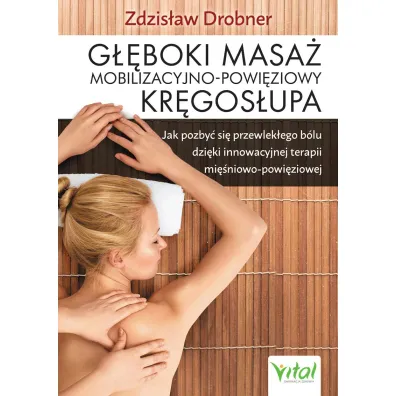 G��boki masa� mobilizacyjno-powi�ziowy kr�gos�upa - Zdzis�aw Drobner
